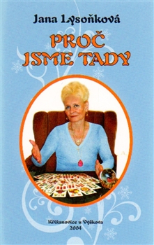 Proč jsme tady - Jana Lysoňková - Kliknutím na obrázek zavřete